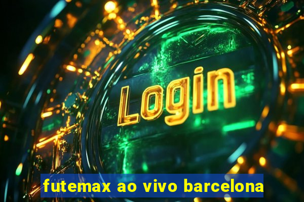 futemax ao vivo barcelona